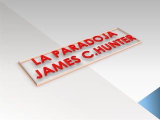 LA PARADOJA  JAMES C.HUNTER 