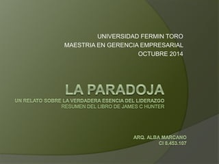 UNIVERSIDAD FERMIN TORO 
MAESTRIA EN GERENCIA EMPRESARIAL 
OCTUBRE 2014 
 