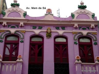 Av. Mem de Sá
 