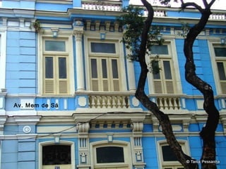 Av. Mem de Sá
 