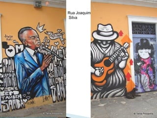 Rua Joaquim 
Silva 
 