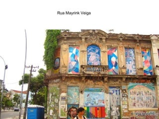 Rua Mayrink Veiga 
 