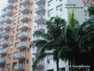 Nova Lapa 
Rua do Riachuelo 
 