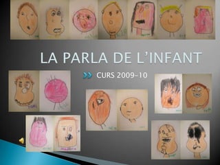 LA PARLA DE L’INFANT CURS 2009-10 