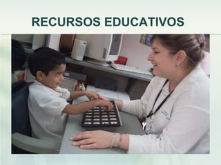 RECURSOS EDUCATIVOS  