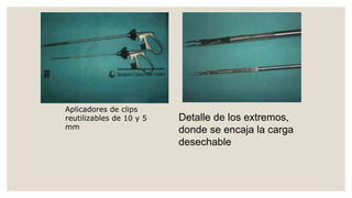 Detalle de los extremos,
donde se encaja la carga
desechable
Aplicadores de clips
reutilizables de 10 y 5
mm
 