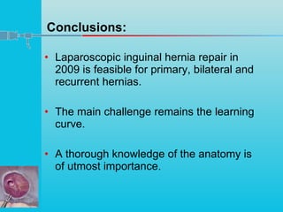 Laparoscopic Inguinal Hernia Repair Where Are We in 2009? | PPT