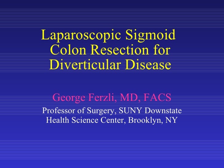 Laparoscopic Sigmoid Colon Resection for Diverticular Disease