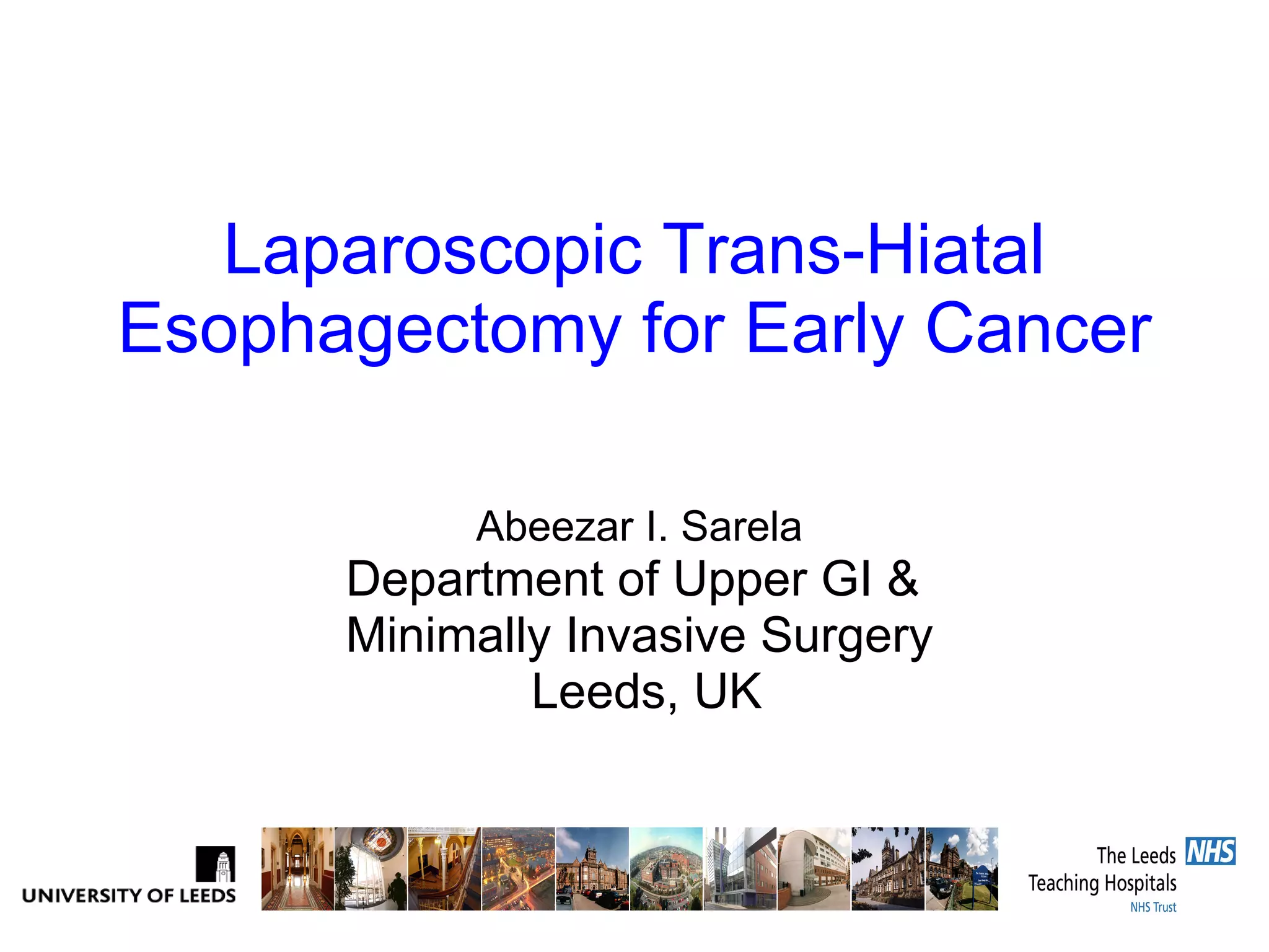 Laparoscopic trans hiatal esophagectomy for early cancer-final | PPT