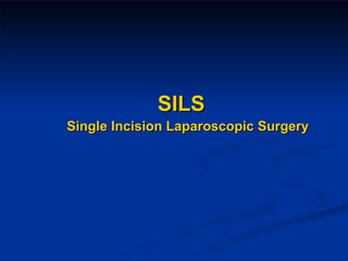 SILS Single Incision Laparoscopic Surgery 