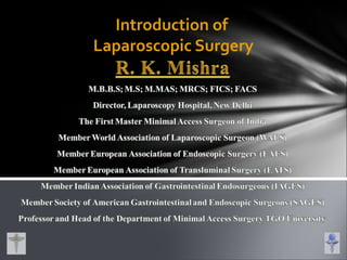 Introduction of
Laparoscopic Surgery
 