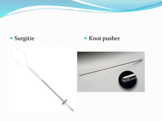  Surgitie  Knot pusher
 
