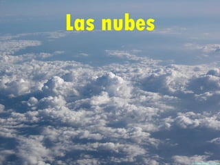 Las nubes 