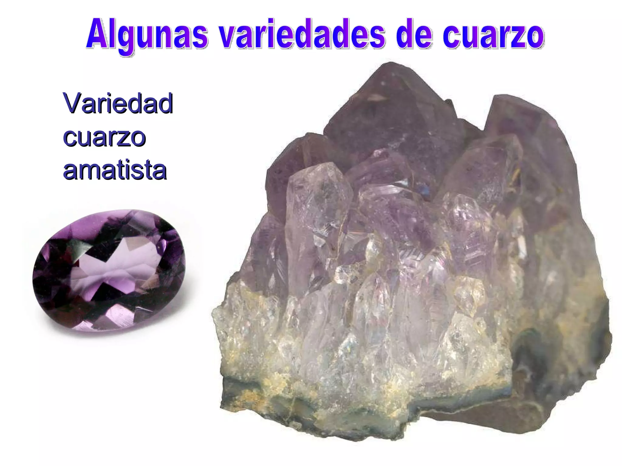 Variedad cuarzo amatista Algunas variedades de cuarzo 
