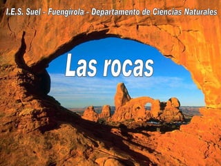 Las rocas I.E.S. Suel – Fuengirola – Departamento de Ciencias Naturales 
