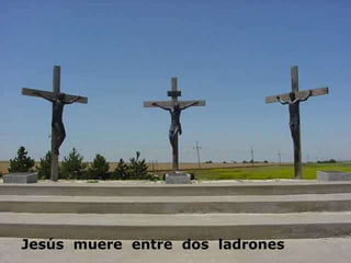 Jesús  muere  entre  dos  ladrones 
