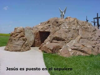 Jesús es puesto en el sepulcro el sepulcro 