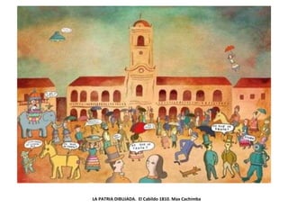 LA PATRIA DIBUJADA.  El Cabildo 1810. Max Cachimba 