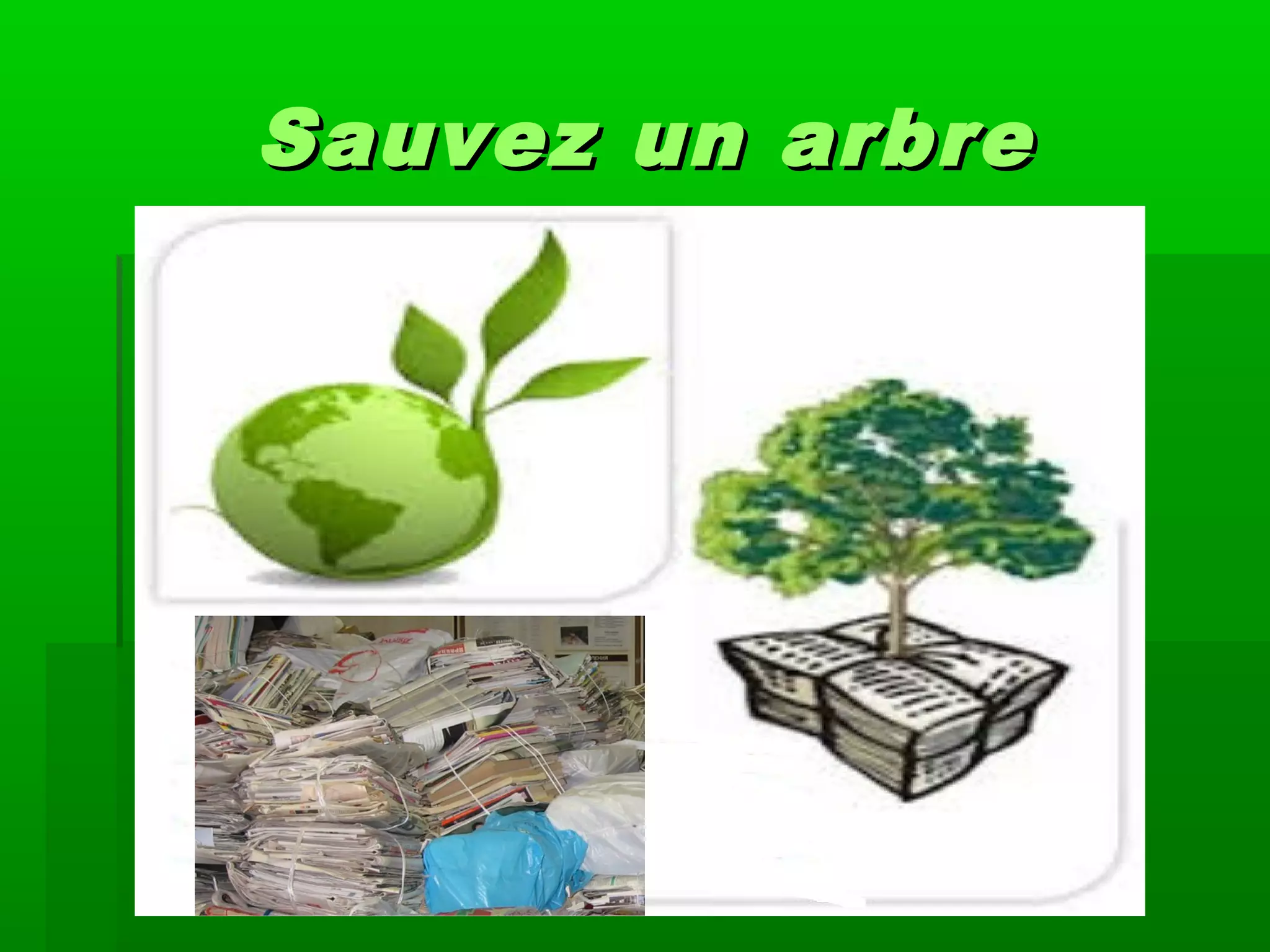 SSauvez un arbreauvez un arbre