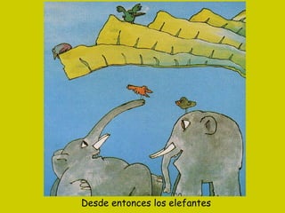 Desde entonces los elefantes 