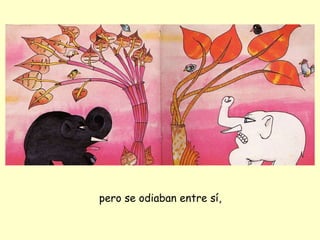 pero se odiaban entre sí, 