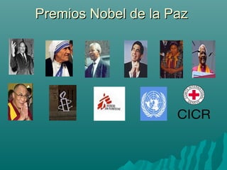 Premios Nobel de la PazPremios Nobel de la Paz
 