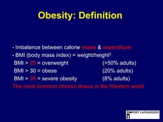 Obesity: Definition Imbalance between calorie intake&expenditure