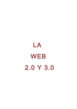 LA
 WEB
2.0 Y 3.0
 