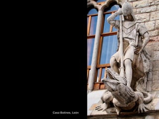  
 
Casa Botines, LeónCasa Botines, León
 