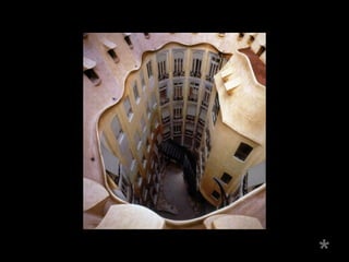 La casa Milà
 
*
 