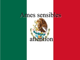 Ames sensibles


   attention
 