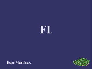 FI . Espe Martínez. 