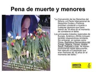 Pena de muerte y menores
"La Convención de los Derechos del
Niño/a y el Pacto Internacional de
Derechos Civiles y Político...
