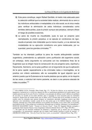 La Pena de Muerte en la Legislación Boliviana 
2) Esta pena constituye, según Rafael Garófalo, el medio más adecuado para ...