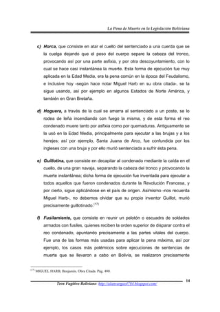 La Pena de Muerte en la Legislación Boliviana 
c) Horca, que consiste en atar el cuello del sentenciado a una cuerda que s...