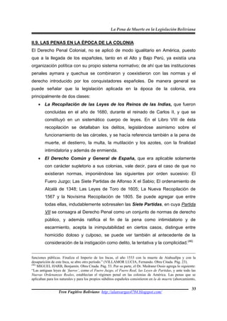 La Pena de Muerte en la Legislación Boliviana 
II.9. LAS PENAS EN LA ÉPOCA DE LA COLONIA 
El Derecho Penal Colonial, no se...
