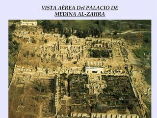 VISTA AÉREA Del PALACIO DE
    MEDINA AL-ZAHRA
 