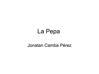 La Pepa

Jonatan Camba Pérez
 