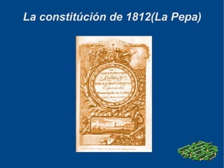 La constitúción de 1812(La Pepa) 