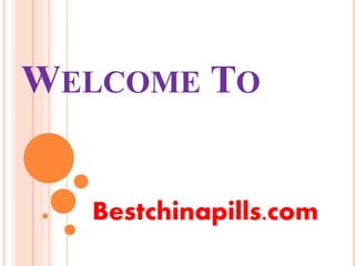 WELCOME TO
Bestchinapills.com
 