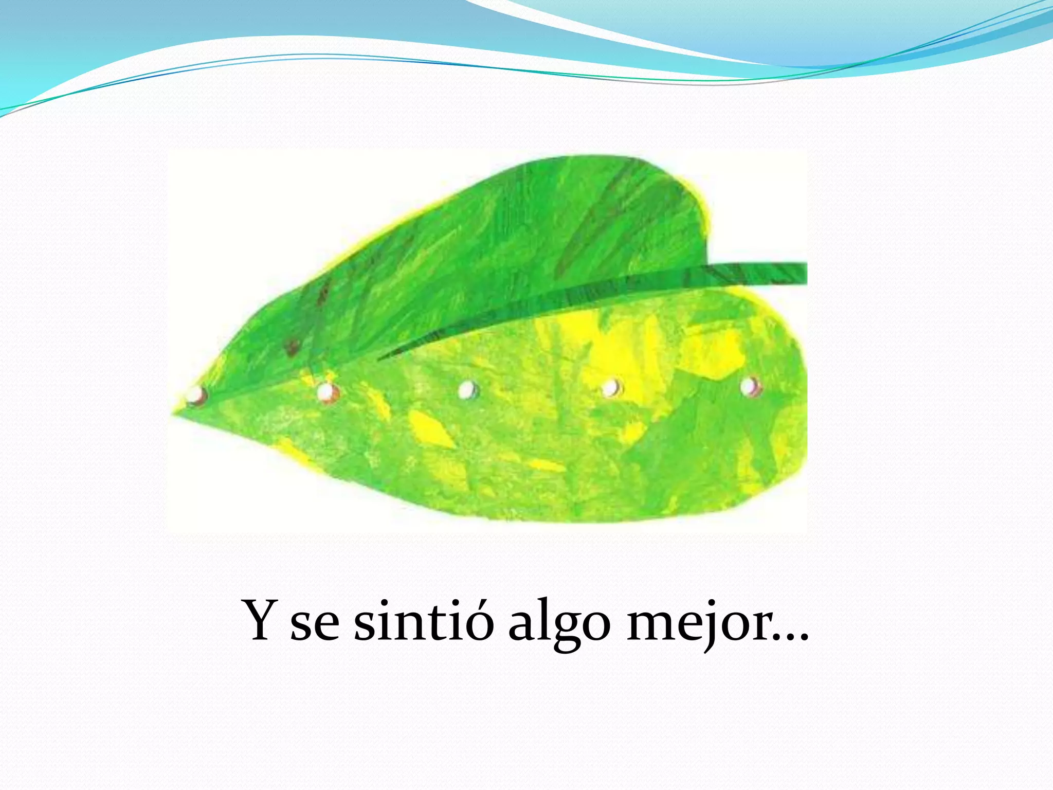 Y se sintió algo mejor…