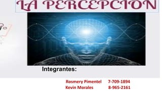 Integrantes:
Rosmery Pimentel 7-709-1894
Kevin Morales 8-965-2161
 