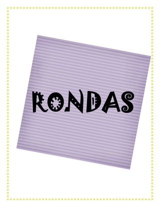 RONDAS
 