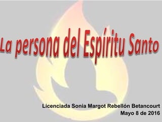 Licenciada Sonia Margot Rebellón Betancourt
Mayo 8 de 2016
 