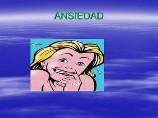 ANSIEDAD
 