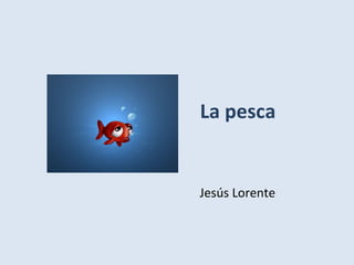 La pesca Jesús Lorente 