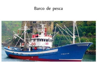 Barco de pesca
 