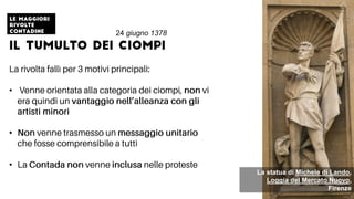 24 giugno 1378
•
•
•
La statua di Michele di Lando,
Loggia del Mercato Nuovo,
Firenze
 