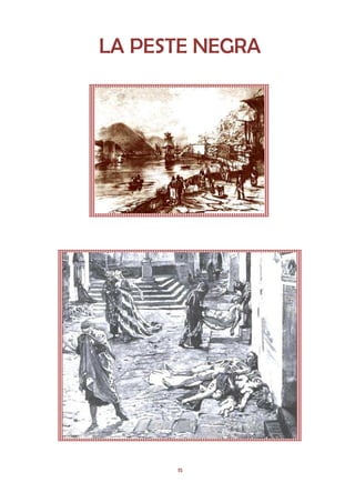 LA PESTE NEGRA




      15
 