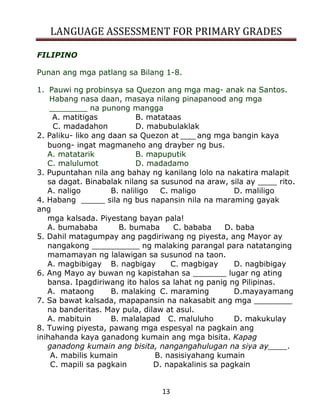 LANGUAGE ASSESSMENT FOR PRIMARY GRADES
13
FILIPINO
Punan ang mga patlang sa Bilang 1-8.
1. Pauwi ng probinsya sa Quezon an...